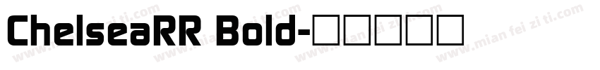 ChelseaRR Bold字体转换